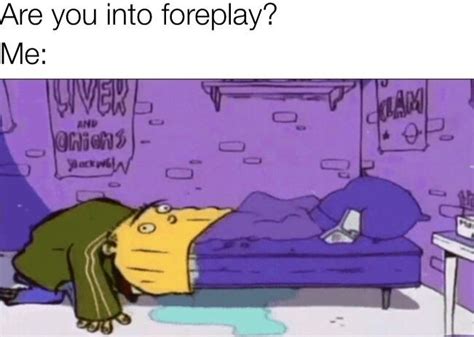 foreplay meme|Foreplay .